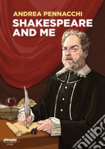 Shakespeare and me libro di Pennacchi Andrea