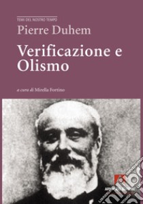 Verificazione e olismo libro di Duhem Pierre; Fortino M. (cur.)