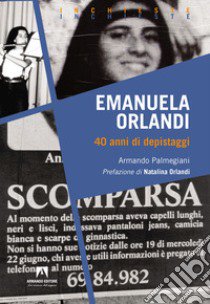 Emanuela Orlandi. 40 anni di depistaggi libro di Palmegiani Armando