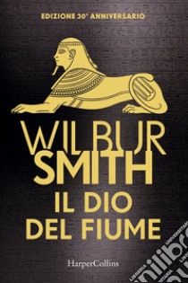 Il dio del fiume. Ediz. 30° anniversario libro di Smith Wilbur