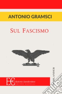 Sul fascismo libro di Gramsci Antonio