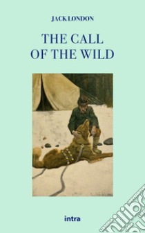 The call of the wild libro di London Jack