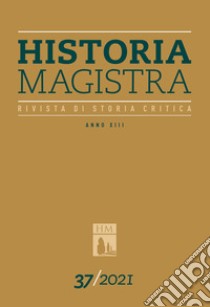 Historia Magistra. Rivista di storia critica (2021). Vol. 37 libro