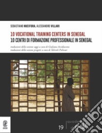 10 centri di formazione professionale in Senegal-10 vocational training centers in Senegal. Ediz. bilingue libro di Nucifora Sebastiano; Villari Alessandro