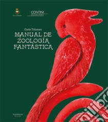 Carla Tolomeo. Manual de Zoología Fantástica. Ediz. italiana e inglese libro
