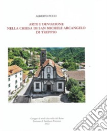 Arte e devozione nella chiesa di San Michele Arcangelo di Treppio libro di Pucci Alberto