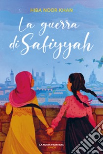 La guerra di Safiyyah libro di Noor Khan Hiba