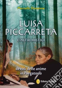 Luisa Piccarreta e altri mistici devoti delle anime in purgatorio libro di Stanzione Marcello