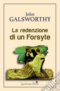 La redenzione di un Forsyte libro di Galsworthy John