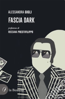 Fascia dark libro di Gigli Alessandra