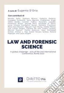 Law and forensic science: a global challenge, acts of the 2nd International conference Rome 2022 libro di D'Orio Eugenio