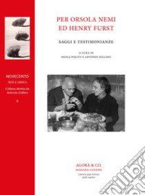 Per Orsola Nemi ed Henry Furst. Saggi e testimonianze libro di Polito P. (cur.); Zollino A. (cur.)