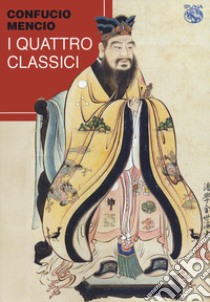 I quattro classici libro di Confucio; Mencio