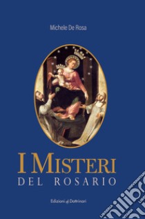 I misteri del rosario libro di De Rosa Michele