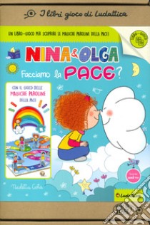 Facciamo la pace? Nina&Olga. I libri gioco di Nic. Ediz. a colori. Con Gioco libro di Costa Nicoletta