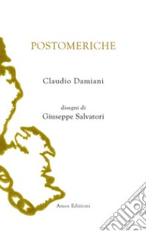 Postomeriche libro di Damiani Claudio; Colasanti A. (cur.)