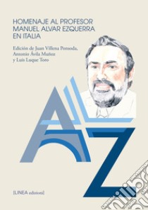 Homenaje al profesor Manuel Alvar Ezquerra en Italia. Ediz. critica libro di Villena Ponsoda Juan; Ávila Muñoz Antonio; Luque Toro Luis
